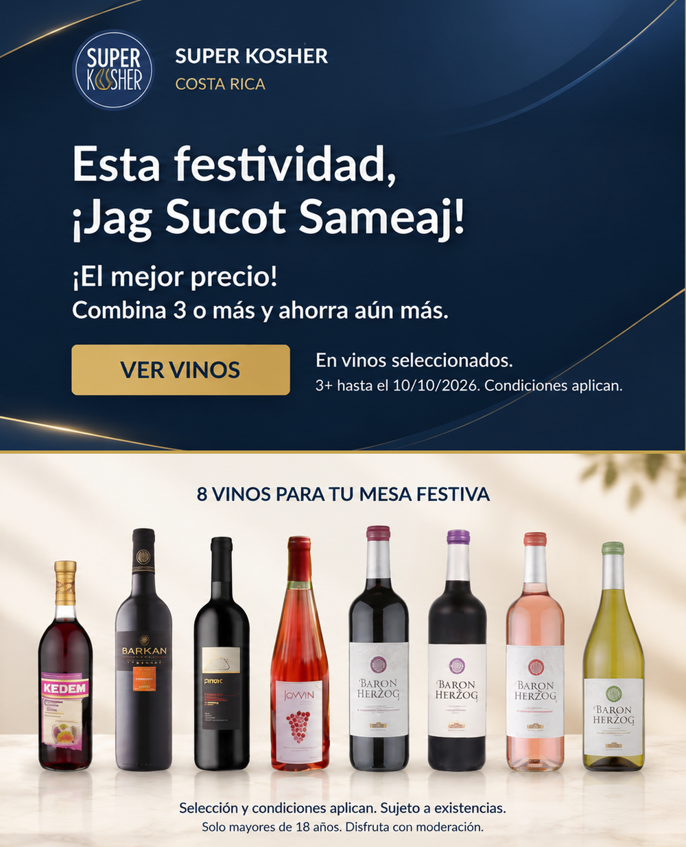 ¡Jag Sucot Sameaj! Ocho vinos seleccionados. ¡El mejor precio! Combina 3 o más y ahorra aún más. Hasta el 10 de octubre de 2026. Condiciones aplican. Solo mayores de 18 años.